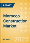 Morocco Construction Market Size, Trends, and Forecasts by Sector - Commercial, Industrial, Infrastructure, Energy and Utilities, Institutional and Residential Market Analysis, 2024-2028- Product Image