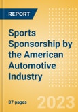 Sports Sponsorship by the American Automotive Industry - Analysing the Biggest Brands and Spenders, Venue Rights, Deals, Latest Trends and Case Studies- Product Image