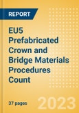 EU5 Prefabricated Crown and Bridge Materials Procedures Count by Segments (Permanent Crowns and Permanent Bridges) and Forecast, 2015-2030- Product Image