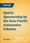Sports Sponsorship by the Asia-Pacific (APAC) Automotive Industry - Analysing the Trends, Biggest Brands and Spenders, Deals, Product Category Breakdown and Case Studies- Product Image