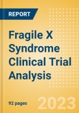Fragile X Syndrome Clinical Trial Analysis by Trial Phase, Trial Status, Trial Counts, End Points, Status, Sponsor Type and Top Countries, 2023 Update- Product Image