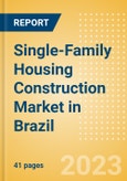 Single-Family Housing Construction Market in Brazil - Market Size and Forecasts to 2026 (including New Construction, Repair and Maintenance, Refurbishment and Demolition and Materials, Equipment and Services costs)- Product Image