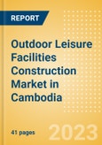 Outdoor Leisure Facilities Construction Market in Cambodia - Market Size and Forecasts to 2026 (including New Construction, Repair and Maintenance, Refurbishment and Demolition and Materials, Equipment and Services costs)- Product Image