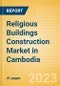 Religious Buildings Construction Market in Cambodia - Market Size and Forecasts to 2026 (including New Construction, Repair and Maintenance, Refurbishment and Demolition and Materials, Equipment and Services costs) - Product Thumbnail Image