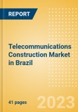 Telecommunications Construction Market in Brazil - Market Size and Forecasts to 2026 (including New Construction, Repair and Maintenance, Refurbishment and Demolition and Materials, Equipment and Services costs)- Product Image