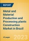 Metal and Material Production and Processing plants Construction Market in Brazil - Market Size and Forecasts to 2026 (including New Construction, Repair and Maintenance, Refurbishment and Demolition and Materials, Equipment and Services costs) - Product Thumbnail Image