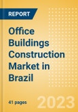 Office Buildings Construction Market in Brazil - Market Size and Forecasts to 2026 (including New Construction, Repair and Maintenance, Refurbishment and Demolition and Materials, Equipment and Services costs)- Product Image