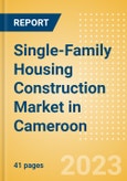 Single-Family Housing Construction Market in Cameroon - Market Size and Forecasts to 2026 (including New Construction, Repair and Maintenance, Refurbishment and Demolition and Materials, Equipment and Services costs)- Product Image