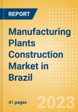 Manufacturing Plants Construction Market in Brazil - Market Size and Forecasts to 2026 (including New Construction, Repair and Maintenance, Refurbishment and Demolition and Materials, Equipment and Services costs)- Product Image