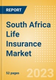 South Africa Life Insurance Market Size, Trends, Distribution Channel, Competitive Landscape and Forecast, 2021-2026- Product Image