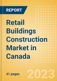 Retail Buildings Construction Market in Canada - Market Size and Forecasts to 2026 (including New Construction, Repair and Maintenance, Refurbishment and Demolition and Materials, Equipment and Services costs)- Product Image
