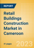 Retail Buildings Construction Market in Cameroon - Market Size and Forecasts to 2026 (including New Construction, Repair and Maintenance, Refurbishment and Demolition and Materials, Equipment and Services costs)- Product Image