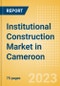 Institutional Construction Market in Cameroon - Market Size and Forecasts to 2026 - Product Thumbnail Image