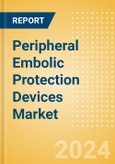 Peripheral Embolic Protection Devices Market Size by Segments, Share, Regulatory, Reimbursement, Procedures and Forecast to 2033- Product Image