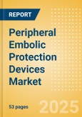 Peripheral Embolic Protection Devices Market Size by Segments, Share, Regulatory, Reimbursement, Interventions and Forecast to 2036- Product Image