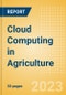 Cloud Computing in Agriculture - Thematic Intelligence - Product Thumbnail Image