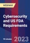 Cybersecurity and US FDA Requirements - Webinar (Recorded) - Product Thumbnail Image