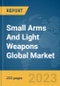 Small Arms And Light Weapons Global Market Opportunities And Strategies To 2032 - Product Image