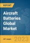 Aircraft Batteries Global Market Opportunities And Strategies To 2032 - Product Thumbnail Image