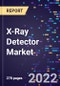 X-Ray Detector Market By Type, By Technology, By Panel Size, By Portability, By Application, By End-use, By Region Forecast to 2030 - Product Image