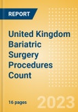 United Kingdom (UK) Bariatric Surgery Procedures Count by Segments (Gastric Balloon Procedures, Gastric Banding Procedures, Roux-en-Y Gastric Bypass (RYGB) Procedures, Sleeve Gastrectomy Procedures and Other Bariatric Surgeries) and Forecast, 2015-2030- Product Image