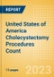 United States of America (USA) Cholecystectomy Procedures Count by Segments (Robotic Cholecystectomy Procedures and Non-Robotic Cholecystectomy Procedures) and Forecast, 2015-2030 - Product Thumbnail Image