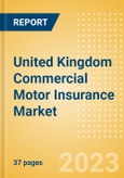 United Kingdom (UK) Commercial Motor Insurance Market Dynamics, Competitor Landscape, Growth Opportunities and Forecast, 2022-2026- Product Image