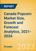 Canada Popcorn (Savory Snacks) Market Size, Growth and Forecast Analytics, 2021-2026- Product Image
