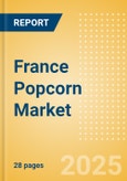 France Popcorn (Savory Snacks) Market Size, Growth and Forecast Analytics, 2023-2028- Product Image