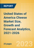 United States of America (USA) Cheese (Dairy and Soy Food) Market Size, Growth and Forecast Analytics, 2021-2026- Product Image