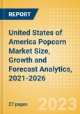 United States of America (USA) Popcorn (Savory Snacks) Market Size, Growth and Forecast Analytics, 2021-2026- Product Image