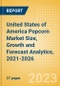 United States of America (USA) Popcorn (Savory Snacks) Market Size, Growth and Forecast Analytics, 2021-2026 - Product Thumbnail Image