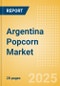Argentina Popcorn (Savory Snacks) Market Size, Growth and Forecast Analytics, 2023-2028 - Product Image