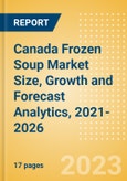 Canada Frozen Soup (Soups) Market Size, Growth and Forecast Analytics, 2021-2026- Product Image