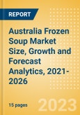 Australia Frozen Soup (Soups) Market Size, Growth and Forecast Analytics, 2021-2026- Product Image