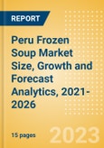 Peru Frozen Soup (Soups) Market Size, Growth and Forecast Analytics, 2021-2026- Product Image