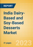 India Dairy-Based and Soy-Based Desserts (Dairy and Soy Food) Market Size, Growth and Forecast Analytics, 2021-2026- Product Image
