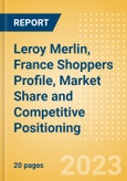 Leroy Merlin, France (Home) Shoppers Profile, Market Share and Competitive Positioning- Product Image
