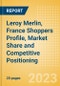 Leroy Merlin, France (Home) Shoppers Profile, Market Share and Competitive Positioning - Product Thumbnail Image