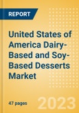 United States of America (USA) Dairy-Based and Soy-Based Desserts (Dairy and Soy Food) Market Size, Growth and Forecast Analytics, 2021-2026- Product Image