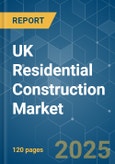 UK Residential Construction - Market Share Analysis, Industry Trends & Statistics, Growth Forecasts (2025 - 2030)- Product Image