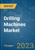 Drilling Machines Market - Growth, Trends, COVID-19 Impact, and Forecasts (2023 - 2028)- Product Image