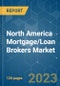 North America Mortgage/Loan Brokers Market - Growth, Trends, COVID-19 Impact, and Forecasts (2023-2028) - Product Thumbnail Image