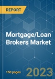 Mortgage/Loan Brokers Market - Growth, Trends, COVID-19 Impact, and Forecasts (2023-2028)- Product Image