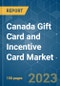 Canada Gift Card and Incentive Card Market - Growth, Trends, COVID-19 Impact, and Forecasts (2023-2028) - Product Image