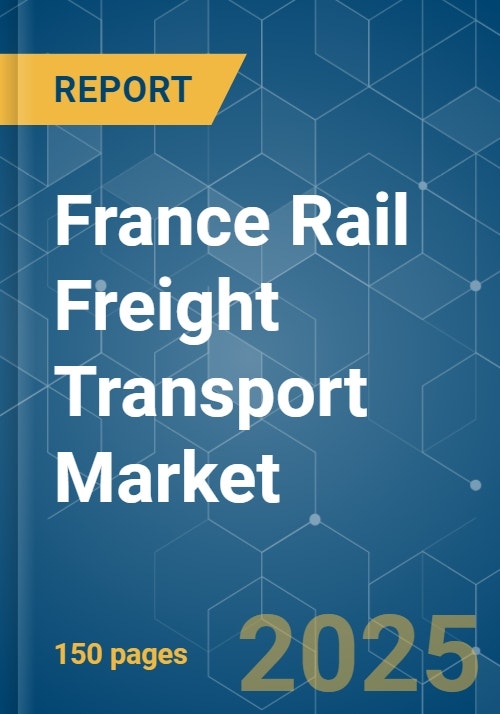 France Rail Freight Transport Market Size & Competitors