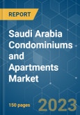 Saudi Arabia Condominiums and Apartments Market - Growth, Trends, Covid-19 Impact, and Forecasts (2023-2028)- Product Image