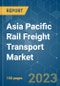 Asia Pacific Rail Freight Transport Market - Growth, Trends, COVID-19 Impact, and Forecast (2023-2028) - Product Thumbnail Image