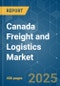 Canada Freight and Logistics - Market Share Analysis, Industry Trends & Statistics, Growth Forecasts (2025 - 2030) - Product Image