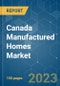 Canada Manufactured Homes Market - Growth, Trends, COVID-19 Impact, and Forecast (2023-2028) - Product Thumbnail Image
